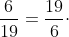 3\frac{1}{6}\cdot \frac{6}{19}=\frac{19}{6}\cdot \frac{6}{19}=1