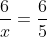 frac{6}{x}=frac{6}{5}