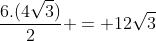 frac{6.(4sqrt{3})}{2} = 12sqrt{3}