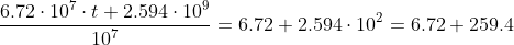 \frac{6.72 \cdot 10^{7} \cdot t+2.594 \cdot 10^{9}}{10^{7}} = 6.72 +2.594\cdot 10^2 = 6.72 +259.4