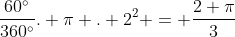 frac{60^{circ}}{360^{circ}}. pi . 2^{2} = frac{2 pi}{3}
