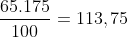 frac{65.175}{100}=113,75