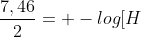 frac{7,46}{2}= -log[H^{+}]