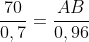 frac{70}{0,7}=frac{AB}{0,96}