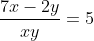 \frac{7x-2y}{xy}=5