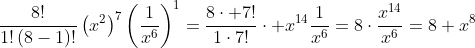 frac{8!}{1!left(8-1ight)!}left(x^2ight)^7left(frac{1}{x^6}ight)^1=frac{8cdot 7!}{1cdot7!}cdot x^{14}frac{1}{x^6}=8cdotfrac{x^{14}}{x^6}=8 x^8