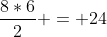 frac{8*6}{2} = 24