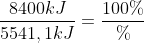 frac{8400kJ}{5541,1kJ}=frac{100\%}{\%}