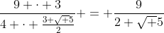 frac{9 cdot 3}{4 cdot frac{3 sqrt 5}{2}} = frac{9}{2 sqrt 5}