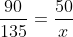 frac{90}{135}=frac{50}{x}