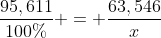 frac{95,611}{100\%} = frac{63,546}{x}