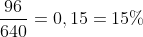 frac{96}{640}=0,15=15\%