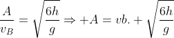 frac{A}{v_B}=sqrt{frac{6h}{g}}Rightarrow A=vb. sqrt{frac{6h}{g}}