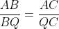 frac{AB}{BQ}=frac{AC}{QC}