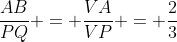 frac{AB}{PQ} = frac{VA}{VP} = frac{2}{3}