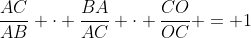 frac{AC}{AB} cdot frac{BA}{aC} cdot frac{CO}{OC} = 1