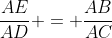 frac{AE}{AD} = frac{AB}{AC}