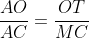 frac{AO}{AC}=frac{OT}{MC}