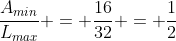 frac{A_{min}}{L_{max}} = frac{16}{32} = frac{1}{2}