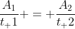 frac{A_1}{t_ 1} = frac{A_2}{t_ 2}