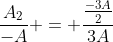 frac{A_2}{-A} = frac{frac{-3A}{2}}{3A}