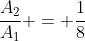 frac{A_2}{A_1} = frac{1}{8}