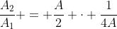 frac{A_2}{A_1} = frac{A}{2} cdot frac{1}{4A}