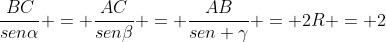 frac{BC}{senalpha} = frac{AC}{seneta} = frac{AB}{sen gamma} = 2R = 2