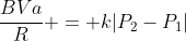 frac{BVa}{R} = k|P_2-P_1|