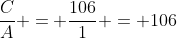 frac{C}{A} = frac{106}{1} = 106