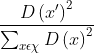 \frac{D\left ( {x}' \right )^{2}}{\sum_{x\epsilon \chi }^{}D\left ( x \right )^{2}}