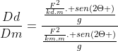 frac{Dd}{Dm}=frac{frac{frac{F^2}{kd.m}. sen(2Theta )}{g}}{frac{frac{F^2}{km.m}. sen(2Theta )}{g}}