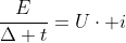 frac{E}{Delta t}=Ucdot i