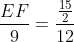 frac{EF}{9}=frac{frac{15}{2}}{12}