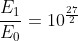 frac{E_1}{E_0}=10^{frac{27}{2}}