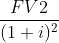 FV 2 (1 + i)2