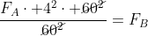 frac{F_{A}cdot 4^{2}cdot cancel{60^{2}}}{cancel{60^{2}}}=F_{B}