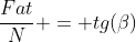 frac{Fat}{N} = tg(eta)