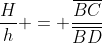 frac{H}{h} = frac{overline{BC}}{overline{BD}}