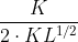\frac{K}{2\cdot KL^{1/2}}