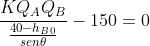 frac{mv^2}{2}+mgh_{B0}+frac{KQ_AQ_B}{frac{40-h_{B0}}{sen	heta}}-150=0+mgh_{BF}+frac{KQ_AQ_B}{frac{40-h_{BF}}{sen	heta}}