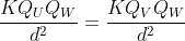 frac{KQ_UQ_W}{d^2}=frac{KQ_VQ_W}{d^2}