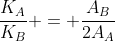 frac{K_A}{K_B} = frac{A_B}{2A_A}