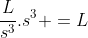 frac{L}{s^3}.s^3 =L