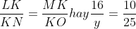 \frac{LK}{KN}=\frac{MK}{KO} hay \frac{16}{y}=\frac{10}{25}