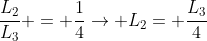 frac{L_{2}}{L_{3}} = frac{1}{4}ightarrow L_{2}= frac{L_{3}}{4}