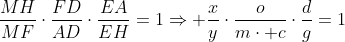 frac{MH}{MF}cdotfrac{FD}{AD}cdotfrac{EA}{EH}=1Rightarrow frac{x}{y}cdotfrac{o}{mcdot c}cdotfrac{d}{g}=1