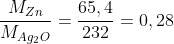 frac{M_{Zn}}{M_{Ag_{2}O}}=frac{65,4}{232}=0,28