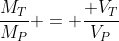 frac{M_T}{M_P} = frac{ V_T}{V_P}