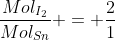 frac{Mol_{I_2}}{Mol_{Sn}} = frac{2}{1}